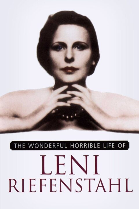 The Wonderful Horrible Life of Leni Reifenstahl