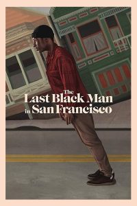 Last Black Man in San Francisco, The
