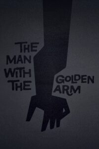 Man with the Golden Arm, The