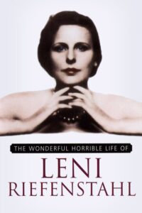 Wonderful Horrible Life of Leni Reifenstahl, The