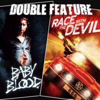  Baby Blood + Race with the Devil 