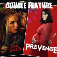  Better Watch Out + Prevenge 