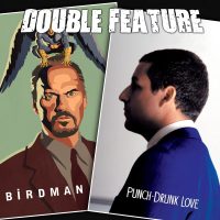  Birdman + Punch-Drunk Love 
