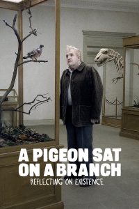 Pigeon Sat on a Branch Reflecting on Existence, A