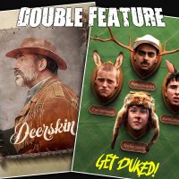  Deerskin + Get Duked! 