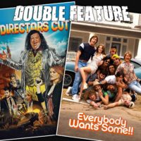  Director’s Cut + Everybody Wants Some 