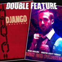  Django Unchained + Only God Forgives 