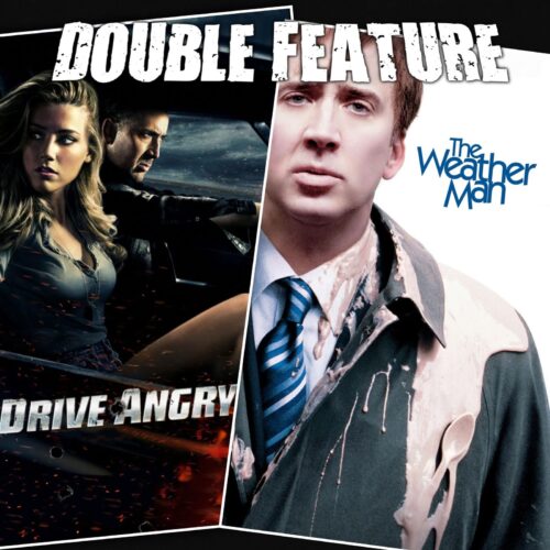 Drive Angry + The Weather Man