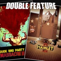  Dude Bro Party Massacre 3 + Hamlet 2 