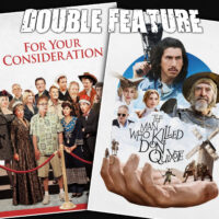  For Your Consideration + The Man Who Killed Don Quixote 