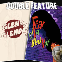 Glen or Glenda + Fear of a Black Hat 