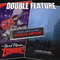  Hard Rock Zombies + Loose Change 