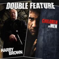  Harry Brown + Children of Men 