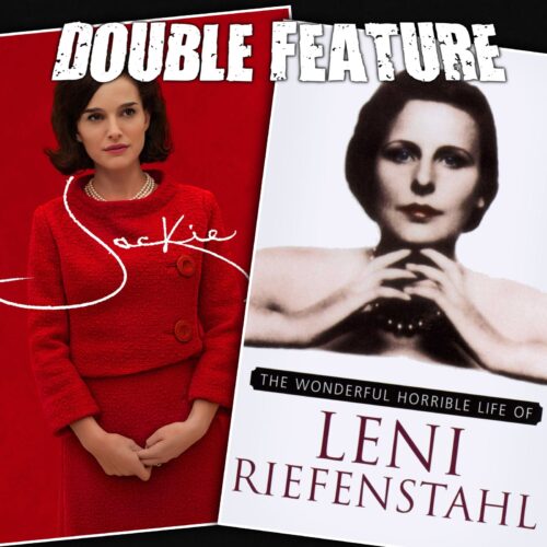 Jackie + The Wonderful Horrible Life of Leni Reifenstahl