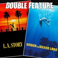  L.A. Story + Under the Silver Lake 