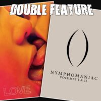  Love + Nymphomaniac 