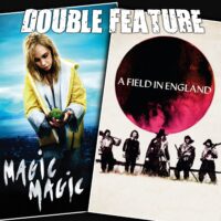  Magic Magic + A Field in England 