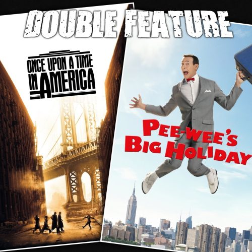 Once Upon a Time in America + Pee-wee’s Big Holiday