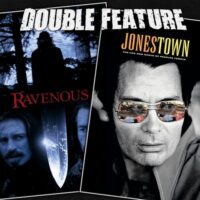 Ravenous + Jonestown 