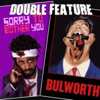  Sorry to Bother You + Bulworth 