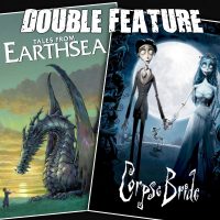  Tales from Earthsea + Corpse Bride 