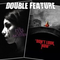  The Eyes of My Mother + Don’t Look Now 