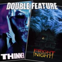  Thinner + Fright Night 