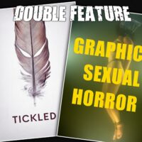  Tickled + Graphic Sexual Horror 