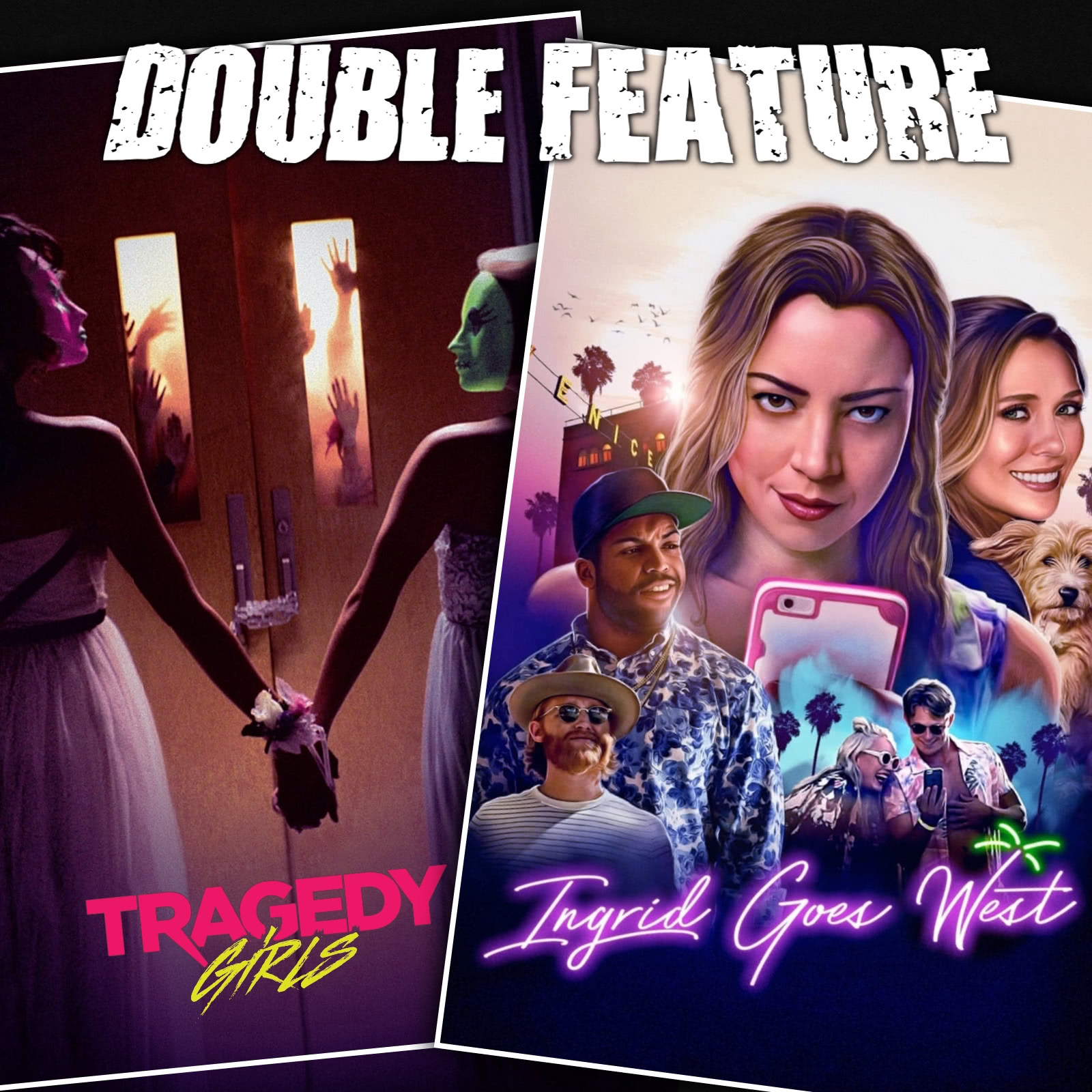 Tragedy Girls + Ingrid Goes West | Double Feature