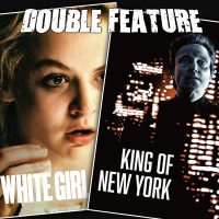  White Girl + King of New York 