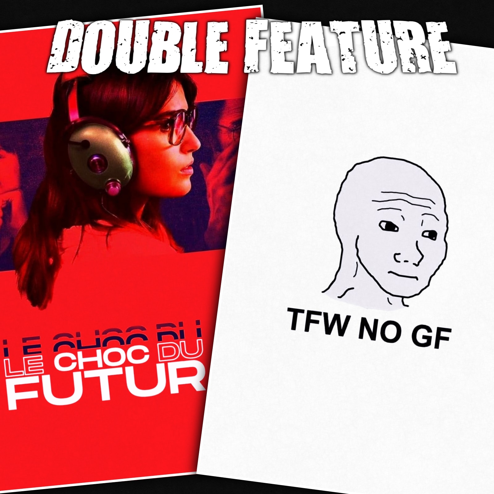 the-shock-of-the-future-tfw-no-gf-double-feature